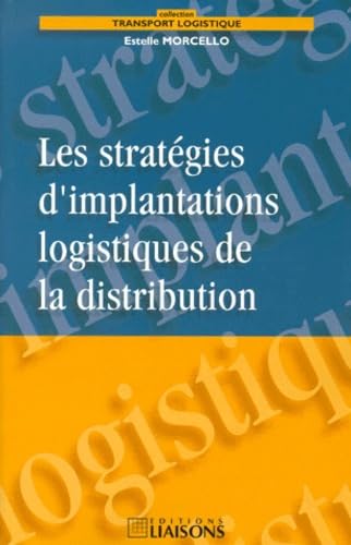 Les stratégies d'implantations logistiques de la distribution