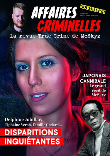 Couverture de Affaires criminelles, n° 1. Disparitions inquiétantes : Delphine Jubilard, Tiphaine Véron, famille Godard.... Japonais cannibale : le grand récit de McSkyz