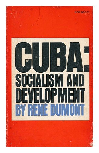 Couverture de Cuba: socialism and development / by Rene Dumont ; translated by Helen R. Lane par René Dumont