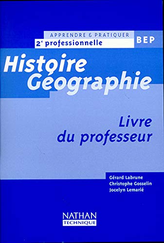 Histoire, géographie, BEP, 2de professionnelle 1999. Livre du professeur