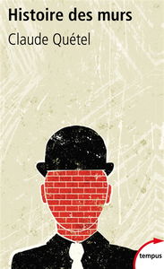 Histoire des murs : une autre histoire des hommes