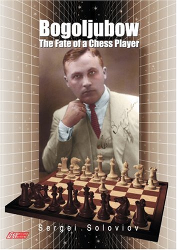 Couverture de Bogoljubow: The Fate of a Chess Player