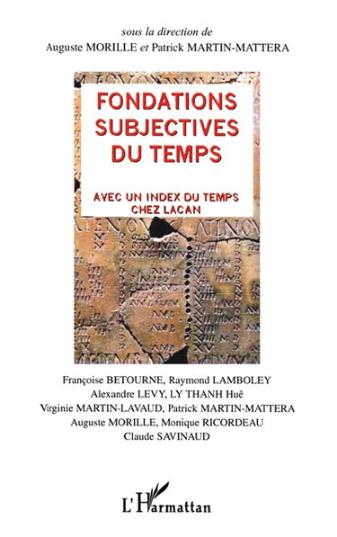 Fondations subjectives du temps : avec un index du temps chez Lacan