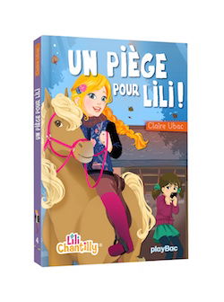 Lili Chantilly. Vol. 4. Un piège pour Lili !