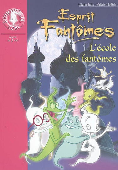 Esprit fantômes. Vol. 7. L'école des fantômes