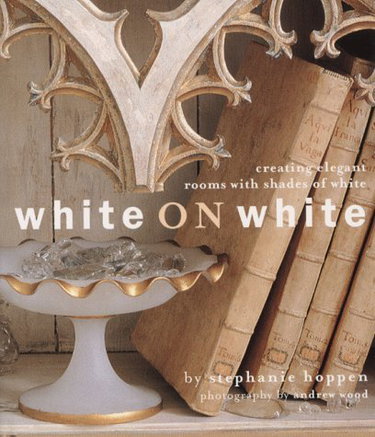 Couverture de White on White: Creating Elegant Interiors with Classic Whites