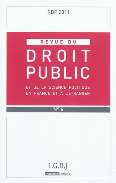 Revue du droit public et de la science politique en France et à l'étranger, n° 6-2011