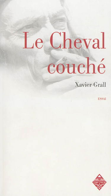 Le cheval couché : une réponse au Cheval d'orgueil : essai