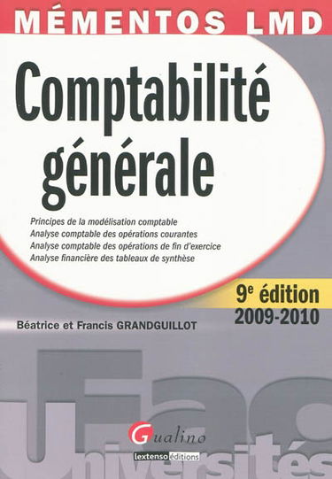 Comptabilité générale : principes de la modélisation comptable, analyse comptable des opérations courantes, analyse comptable des opérations de fin d'exercice, analyse financière des tableaux de synthèse