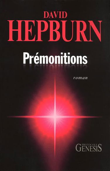 Protocole Genesis. Vol. 1. Prémonitions