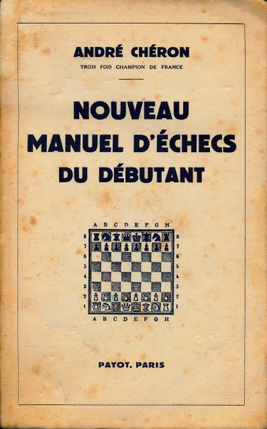 Couverture de Nouveau manuel d'échecs du débutant - Préface de l'auteur - Explication du jeu, Théorie de la fin de partie, Théorie du milieu de partie, Théorie du début de partie