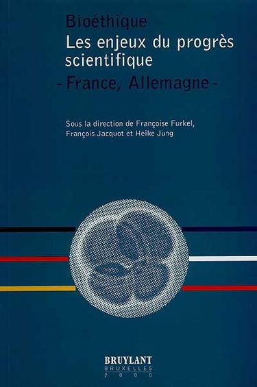 Bioéthique : les enjeux du progrès scientifique : France, Allemagne