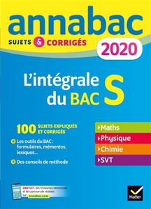 L'intégrale du bac S 2020 : maths, physique, chimie, SVT : sujets & corrigés