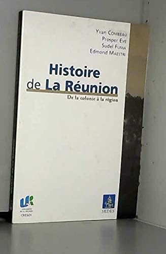 Couverture de Histoire de la Réunion de la colonie à la région