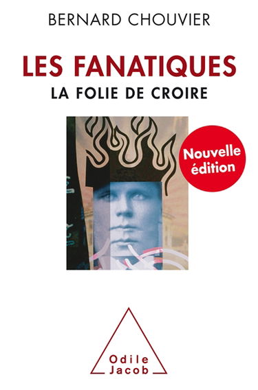Les fanatiques : la folie de croire