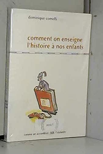 Comment on enseigne l'histoire à nos enfants