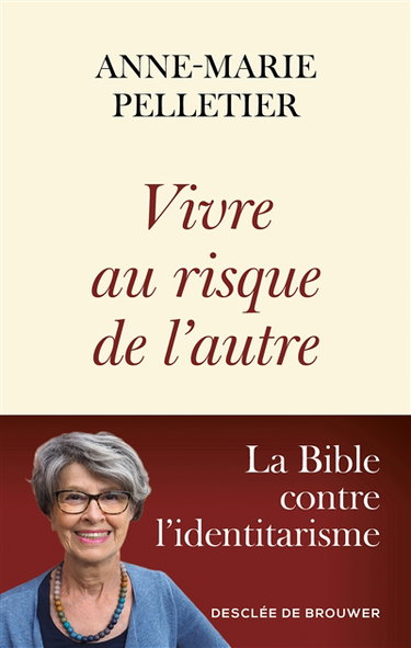 Couverture de Vivre au risque de l'autre : la Bible contre l'identitarisme