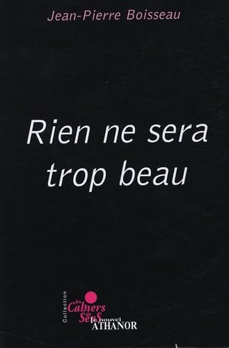 Rien ne sera trop beau