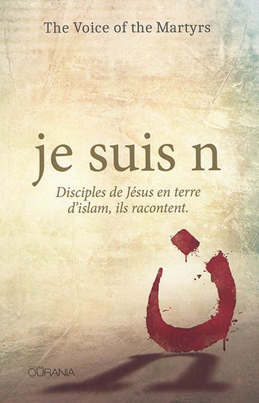 Je suis n : disciples de Jésus en terre d'islam, ils racontent