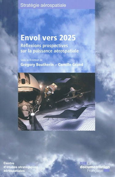 Envol vers 2025 : réflexions prospectives sur la puissance aérospatiale
