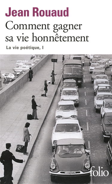 La vie poétique. Vol. 1. Comment gagner sa vie honnêtement