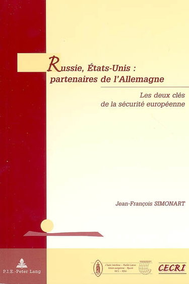 Couverture de Russie, Etats-Unis : partenaires de l'Allemagne : les deux clés de la sécurité européenne
