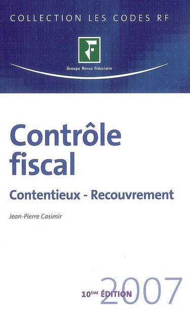 Contrôle fiscal 2007 : contentieux, recouvrement