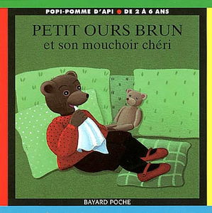 Petit Ours brun et son mouchoir chéri