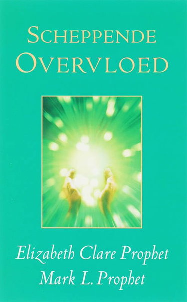Couverture de Scheppende overvloed: sleutels tot spirituele en materiele voorspoed