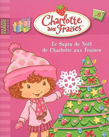 Charlotte aux fraises. Vol. 6. Le sapin de Noël de Charlotte aux fraises
