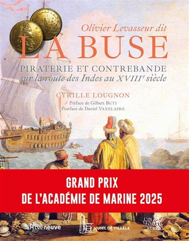 Couverture de Olivier Levasseur dit La Buse : piraterie et contrebande sur la route des Indes au XVIIIe siècle