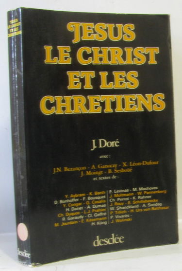 Jesus le christ et les chretiens : theologiens, pasteurs et témoins dans l'annonce de jesus christ