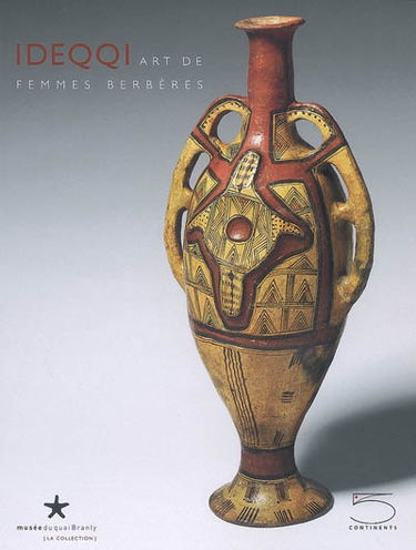 Ideqqi, art de femmes berbères : exposition, Paris, Musée du quai Branly, 19 juin-16 septembre 2007