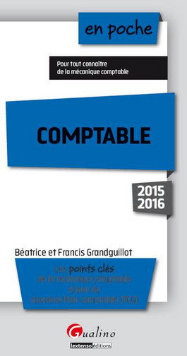 Couverture de Comptable : les points clés de la technique comptable à jour du nouveau plan comptable, PCG : 2015-2016