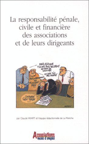 La responsabilité pénale, civile et financière des associations et de leurs dirigeants
