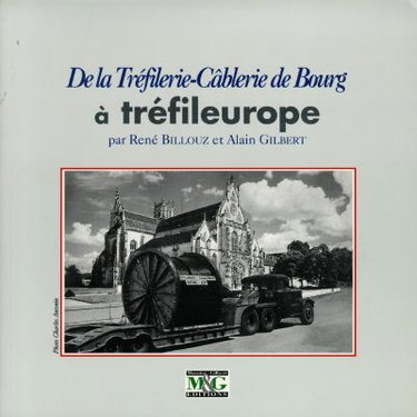 De la Tréfilerie-Câblerie de Bourg à Tréfileurope