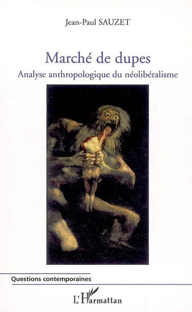 Marché de dupes : analyse anthropologique du néolibéralisme
