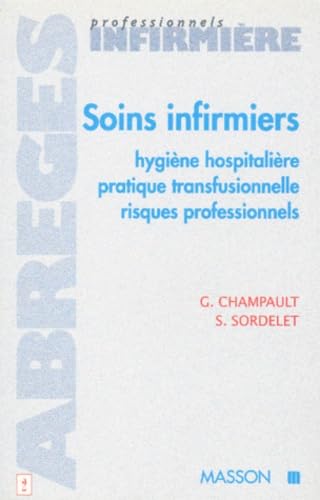 Couverture de Soins infirmiers : hygiène hospitalière, pratique transfusionnelle, risques professionnels