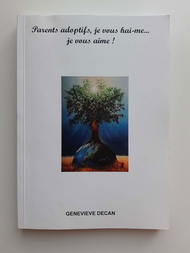 Parents adoptifs je vous hai-me...je vous aime