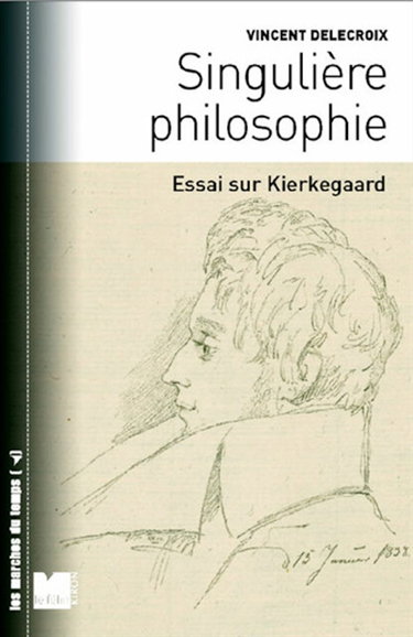 Couverture de Singulière philosophie : essai sur Kierkegaard par Vincent Delecroix