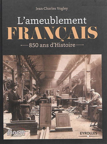 L'ameublement français : 850 ans d'histoire