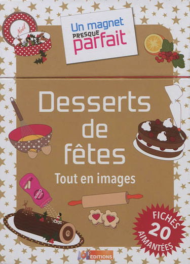 Desserts de fêtes : tout en images : 20 fiches aimantées
