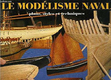 Le modélisme naval, plans, styles et techniques