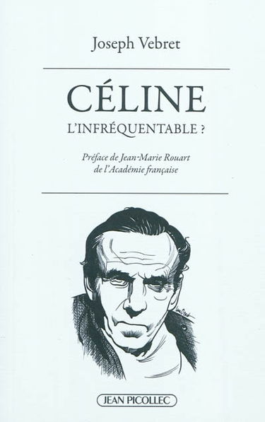 Céline, l'infréquentable ? : causeries littéraires