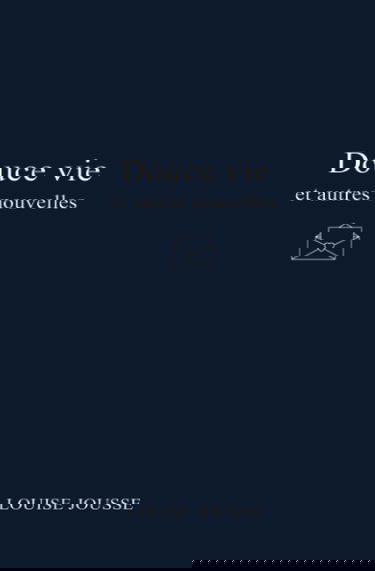 Douce vie et autres nouvelles