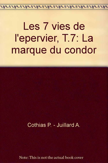 Les 7 vies de l'epervier, T.7: La marque du condor