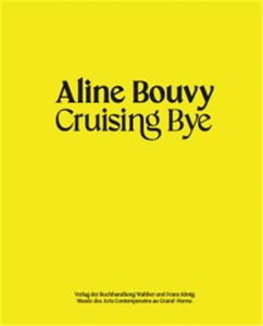 Aline Bouvy Cruising Bye
