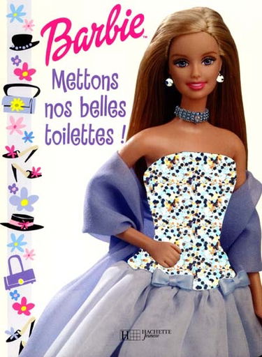 Mettons nos belles toilettes ! : Barbie