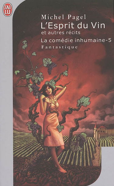 La comédie inhumaine. Vol. 5. L'esprit du vin : et autres récits