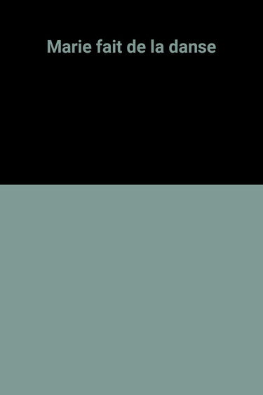 Marie fait de la danse